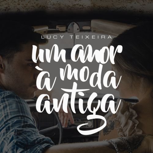 VideoClipe – Lucy Teixeira “Um amor à moda antiga”